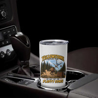 Yellowstone National Park Do Not Pet The Fluffy Cows Bison Tumbler Cup