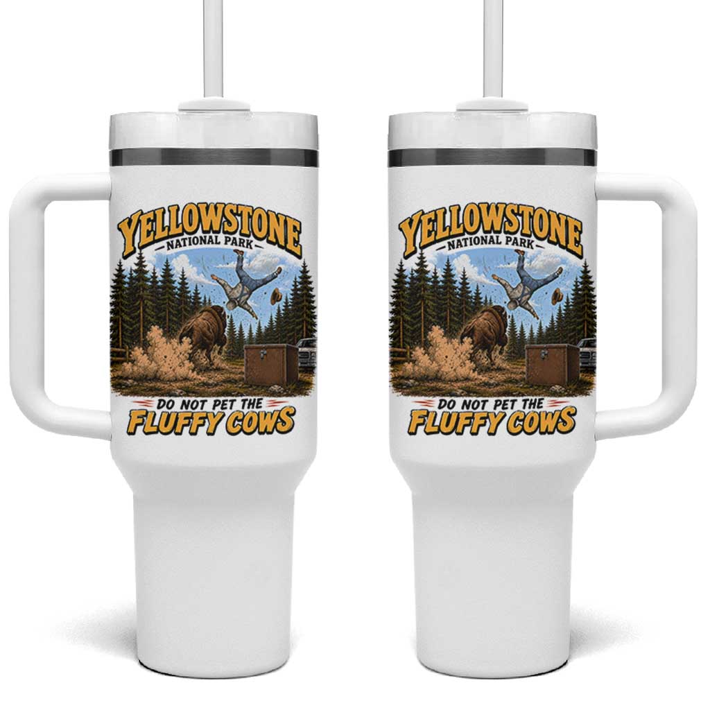 Yellowstone National Park Do Not Pet The Fluffy Cows Bison Tumbler With Handle