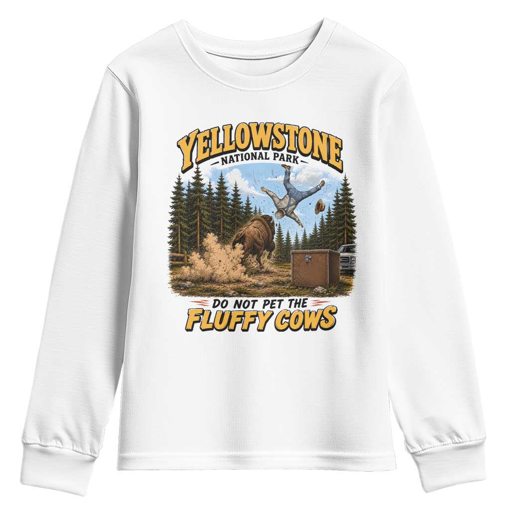 Yellowstone National Park Do Not Pet The Fluffy Cows Bison Youth Sweatshirt