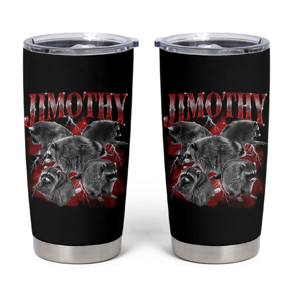 Jimothy Raccoon Tumbler Cup Vintage 90s Bootleg Rap Style Funny Meme