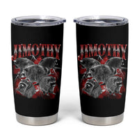 Jimothy Raccoon Tumbler Cup Vintage 90s Bootleg Rap Style Funny Meme