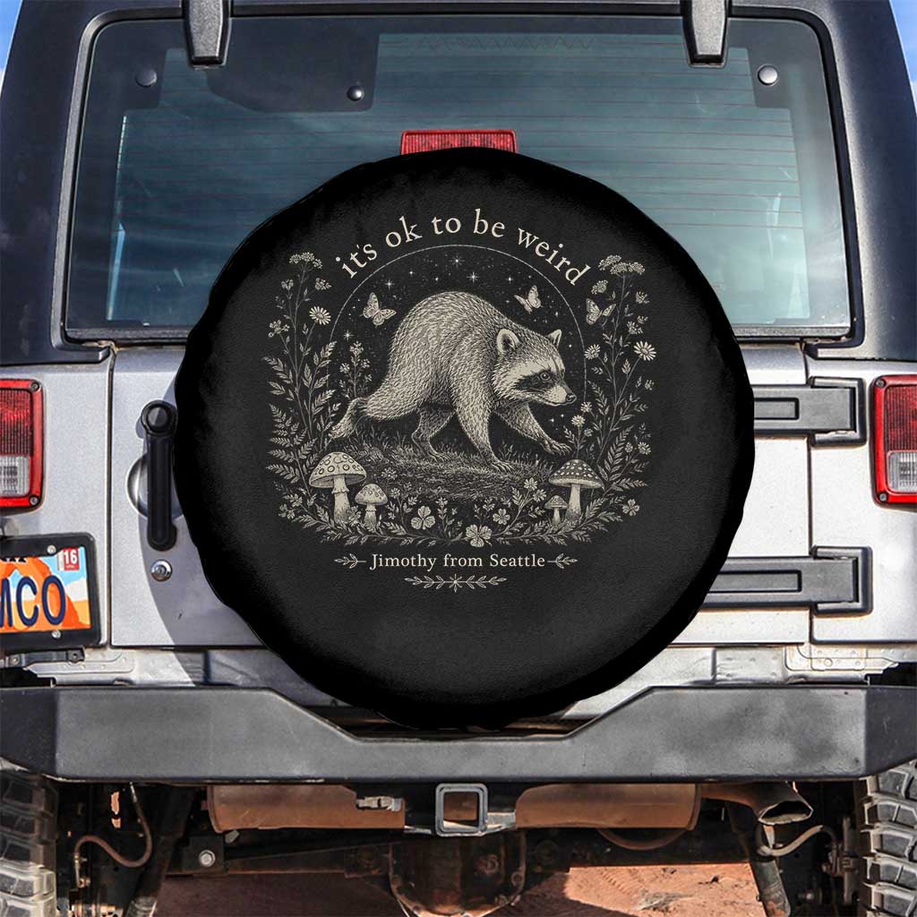 Its Ok To Be Weird Jimothy Seattle Raccoon Vintage Cottagecore Spare Tire Cover