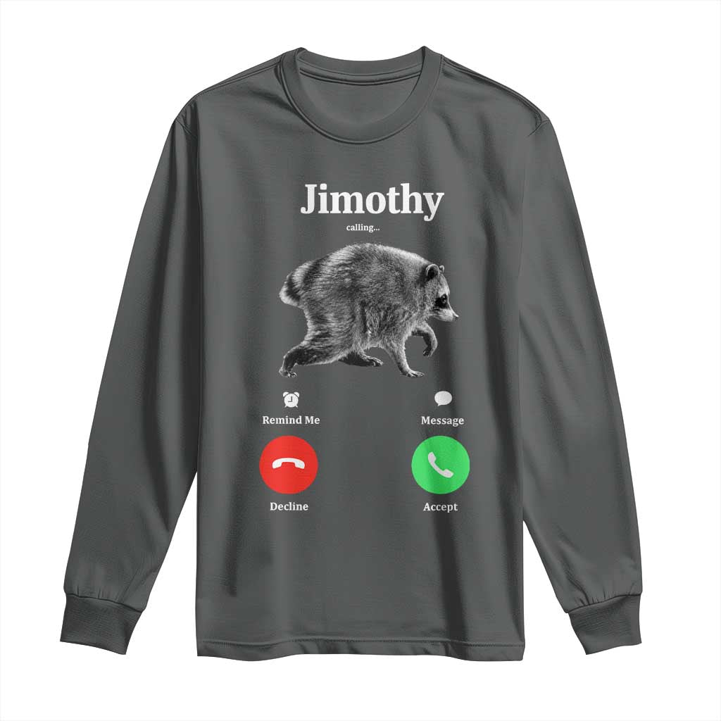 Jimothy Calling Phone Call Seattle Raccoon Long Sleeve Shirt