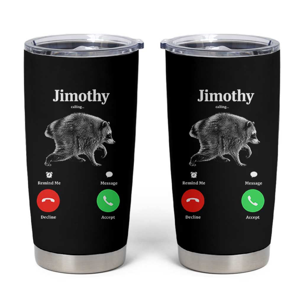Jimothy Calling Phone Call Seattle Raccoon Tumbler Cup