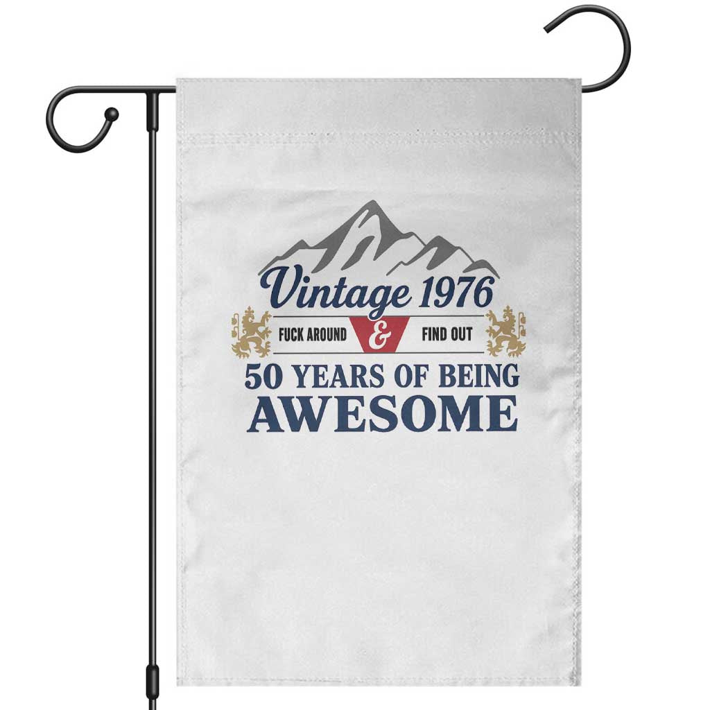 50th Birthday Garden Flag Vintage 1976 Fck Around And Find Out Funny 50 Year Old Gift
