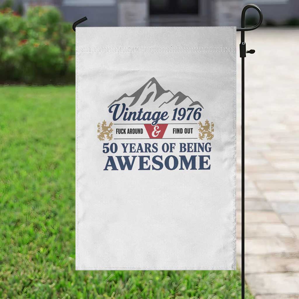 50th Birthday Garden Flag Vintage 1976 Fck Around And Find Out Funny 50 Year Old Gift