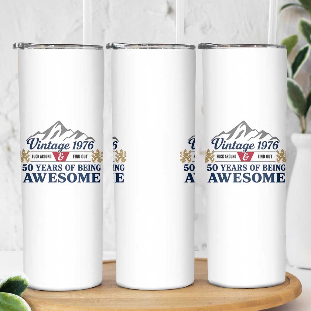 50th Birthday Skinny Tumbler Vintage 1976 Fck Around And Find Out Funny 50 Year Old Gift