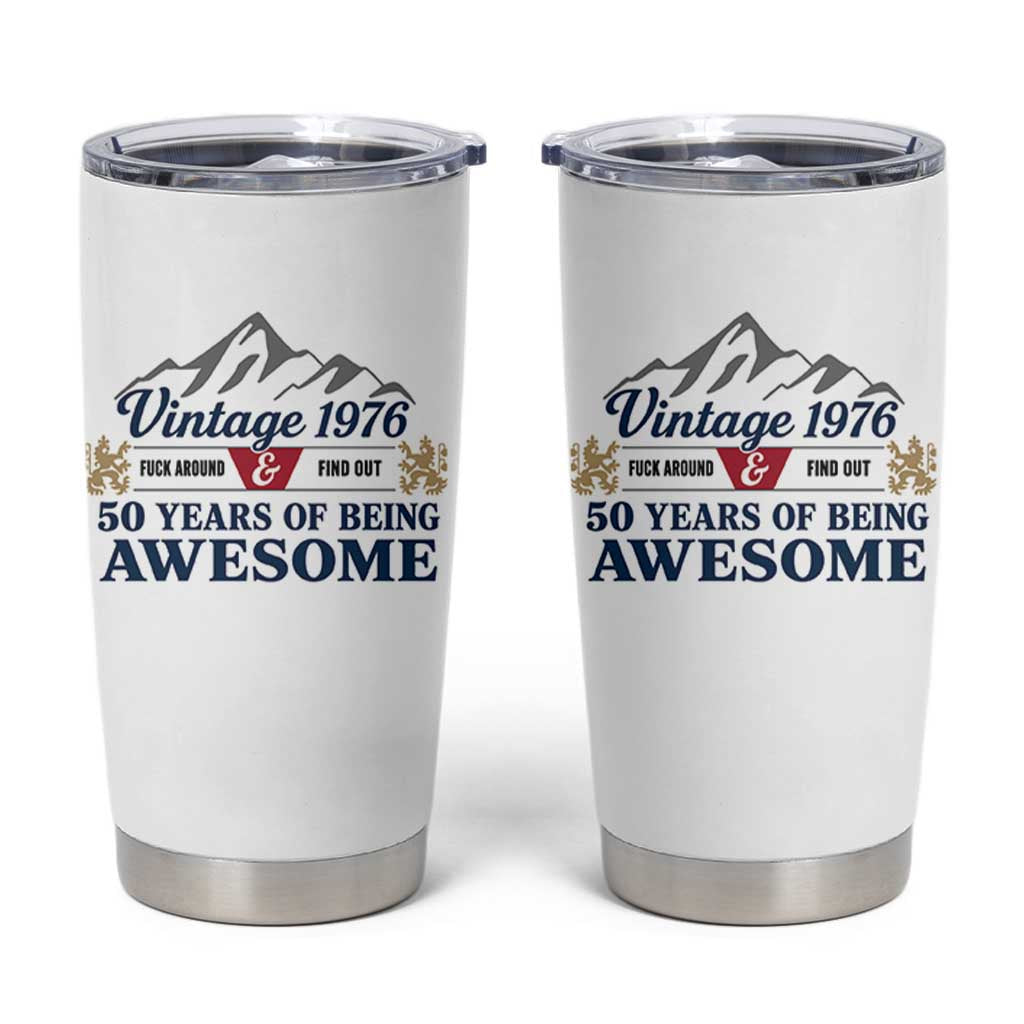 50th Birthday Tumbler Cup Vintage 1976 Fck Around And Find Out Funny 50 Year Old Gift