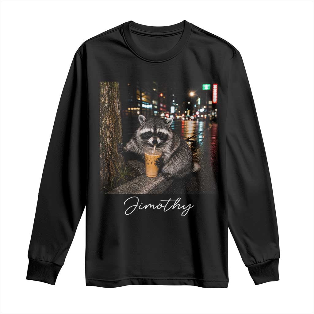 Jimothy Raccoon Drinking Iced Coffee Night City Aesthetic Long Sleeve Shirt