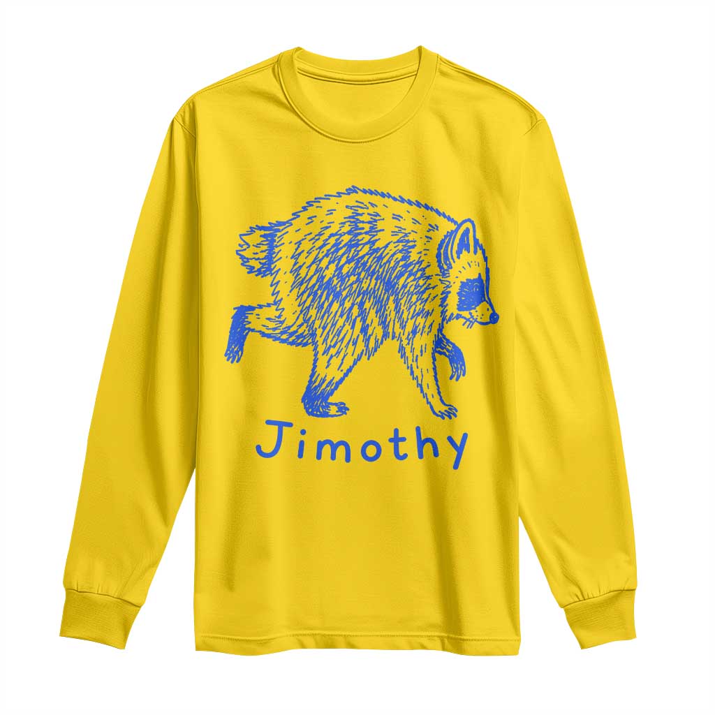 Jimothy Viral Raccoon Long Sleeve Shirt Funny Trash Panda Wildlife