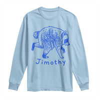 Jimothy Viral Raccoon Long Sleeve Shirt Funny Trash Panda Wildlife