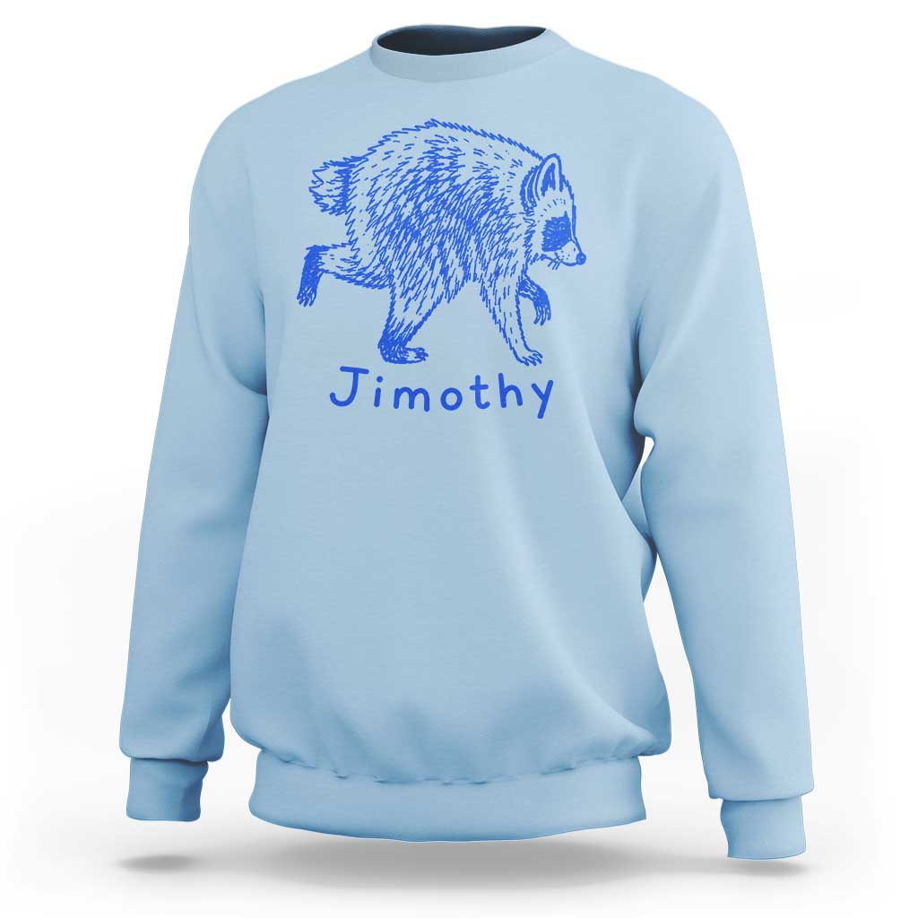 Jimothy Viral Raccoon Sweatshirt Funny Trash Panda Wildlife