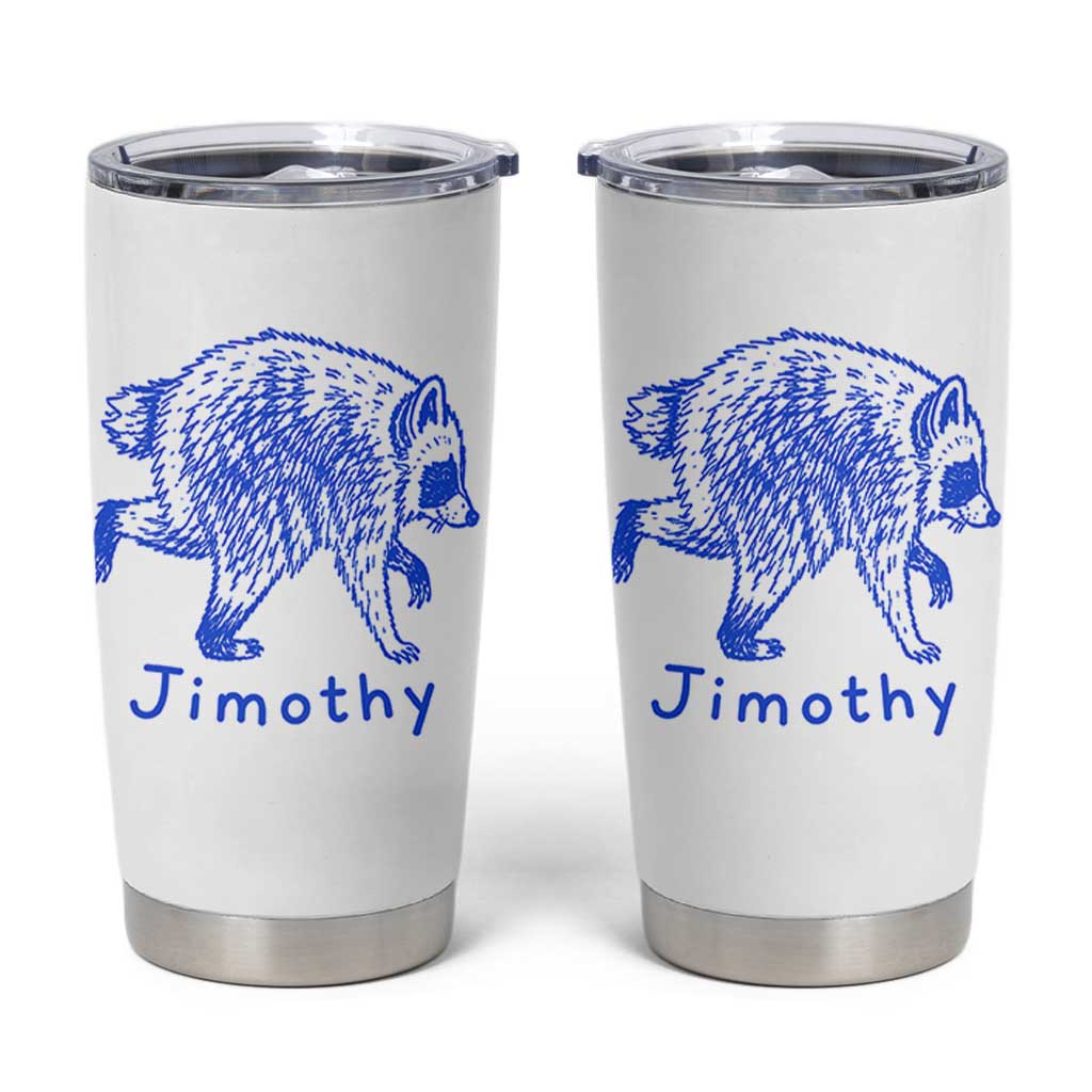 Jimothy Viral Raccoon Tumbler Cup Funny Trash Panda Wildlife
