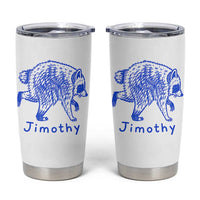 Jimothy Viral Raccoon Tumbler Cup Funny Trash Panda Wildlife