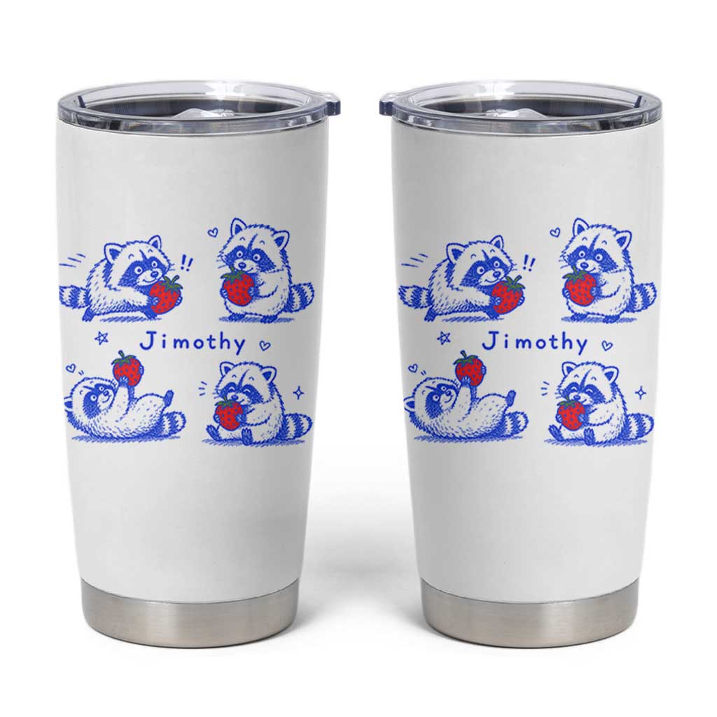 Funny Jimothy Viral Raccoon Tumbler Cup Cute Baby Trash Panda Strawberry