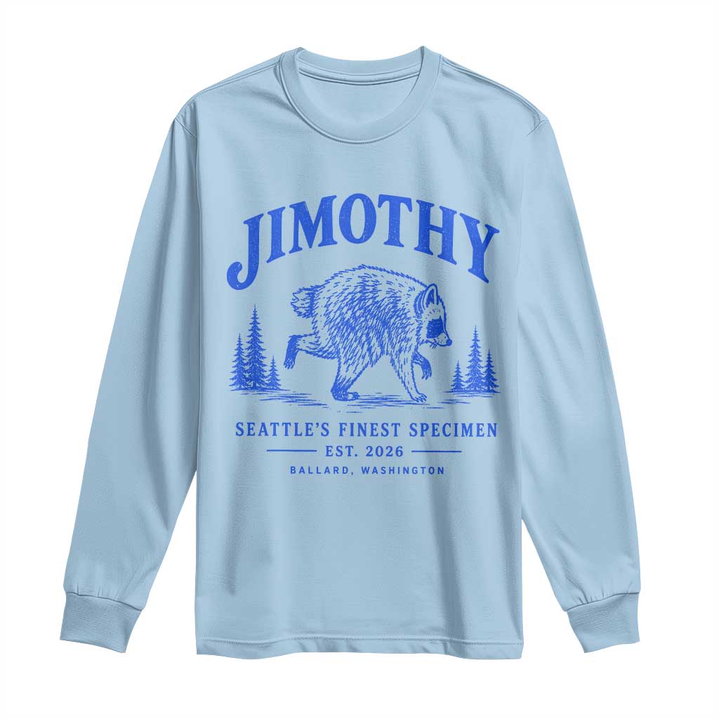 Jimothy Viral Raccoon From Seattle Long Sleeve Shirt Funny Trash Panda Wildlife Seattle Feral Legend