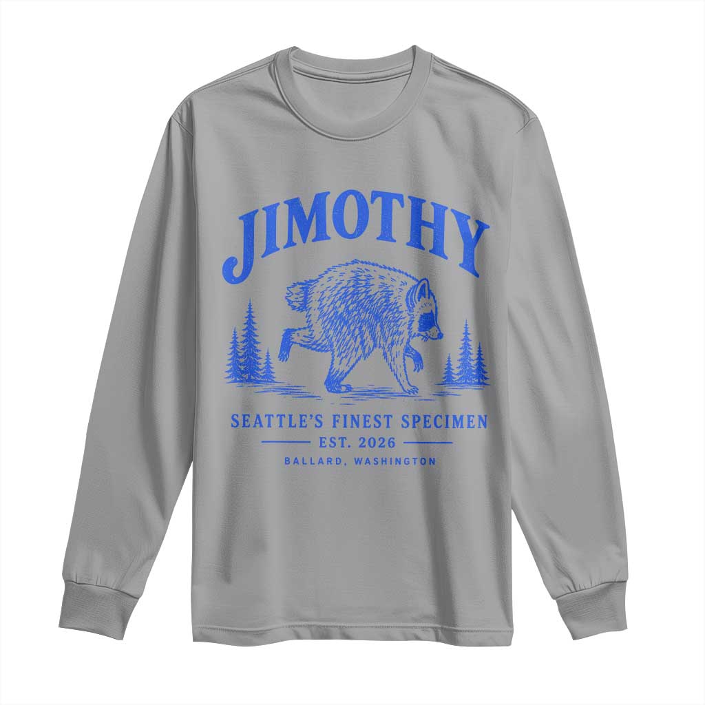 Jimothy Viral Raccoon From Seattle Long Sleeve Shirt Funny Trash Panda Wildlife Seattle Feral Legend