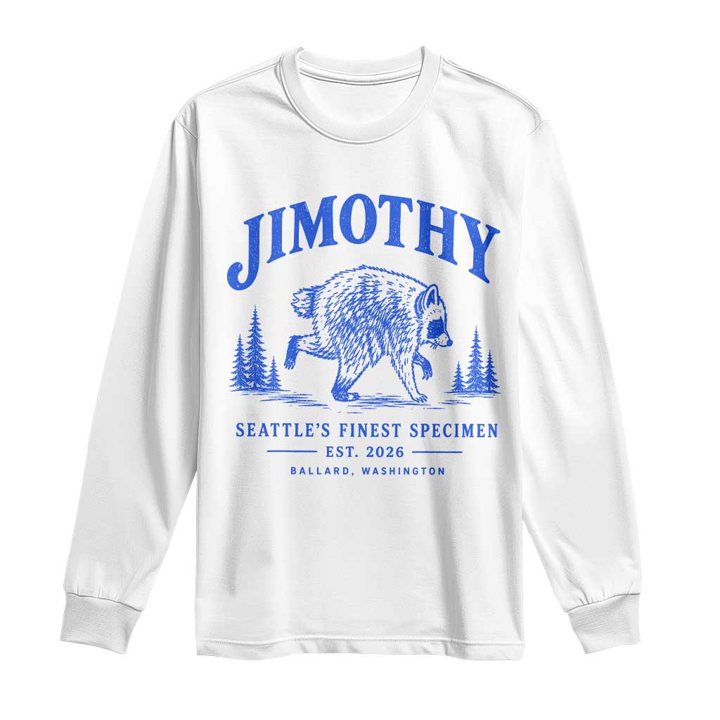 Jimothy Viral Raccoon From Seattle Long Sleeve Shirt Funny Trash Panda Wildlife Seattle Feral Legend