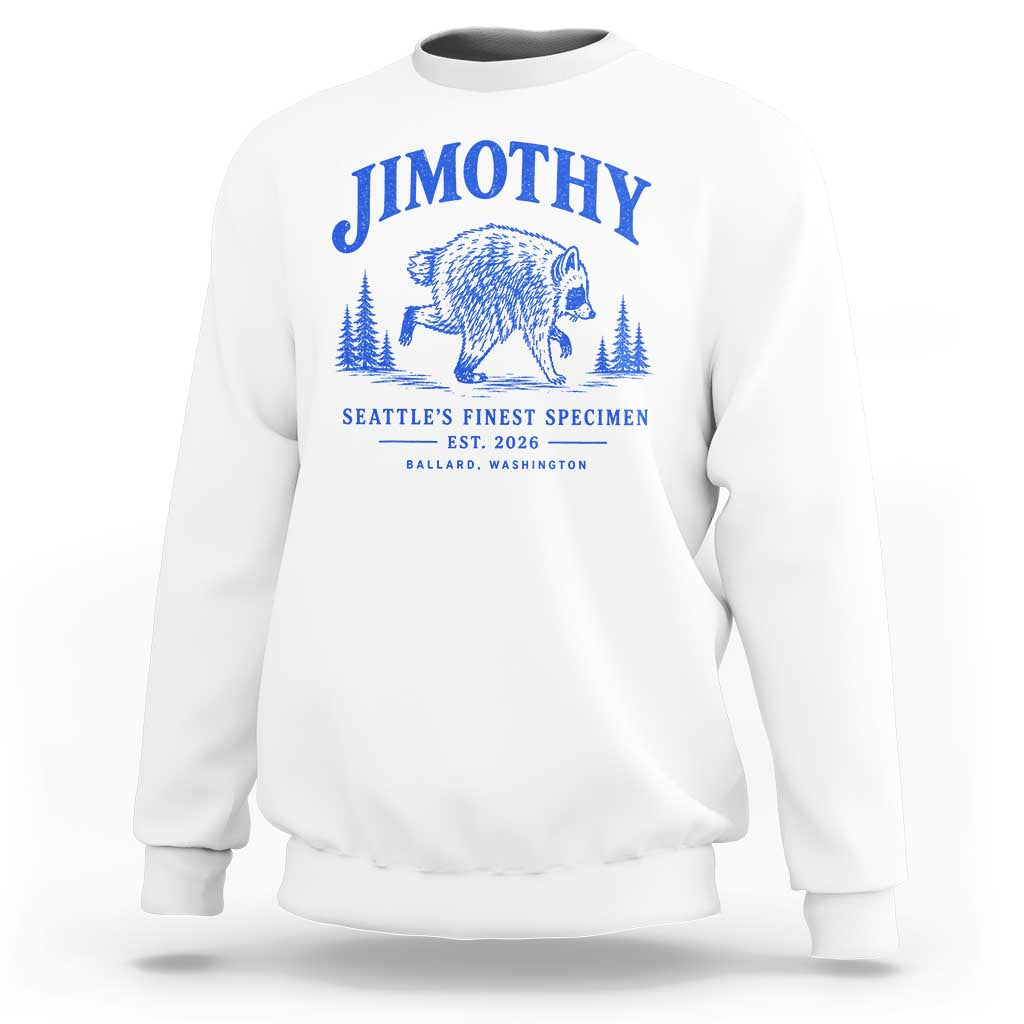 Jimothy Viral Raccoon From Seattle Sweatshirt Funny Trash Panda Wildlife Seattle Feral Legend