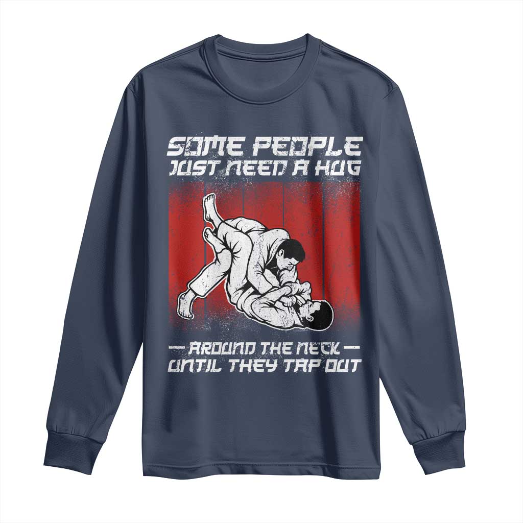 Brazilian Jiu Jitsu Long Sleeve Shirt Some People Just Need A Hug Vintage BJJ - Wonder Print Shop