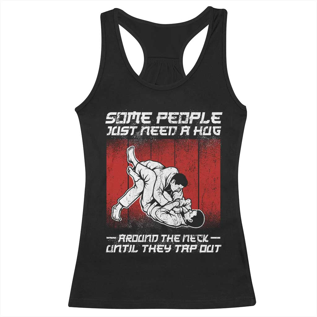 Brazilian Jiu Jitsu Racerback Tank Top Some People Just Need A Hug Vintage BJJ - Wonder Print Shop