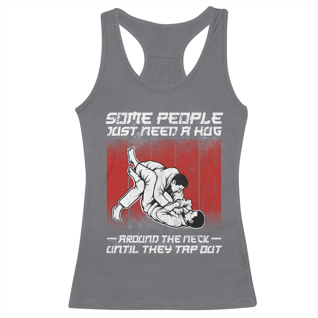 Brazilian Jiu Jitsu Racerback Tank Top Some People Just Need A Hug Vintage BJJ - Wonder Print Shop