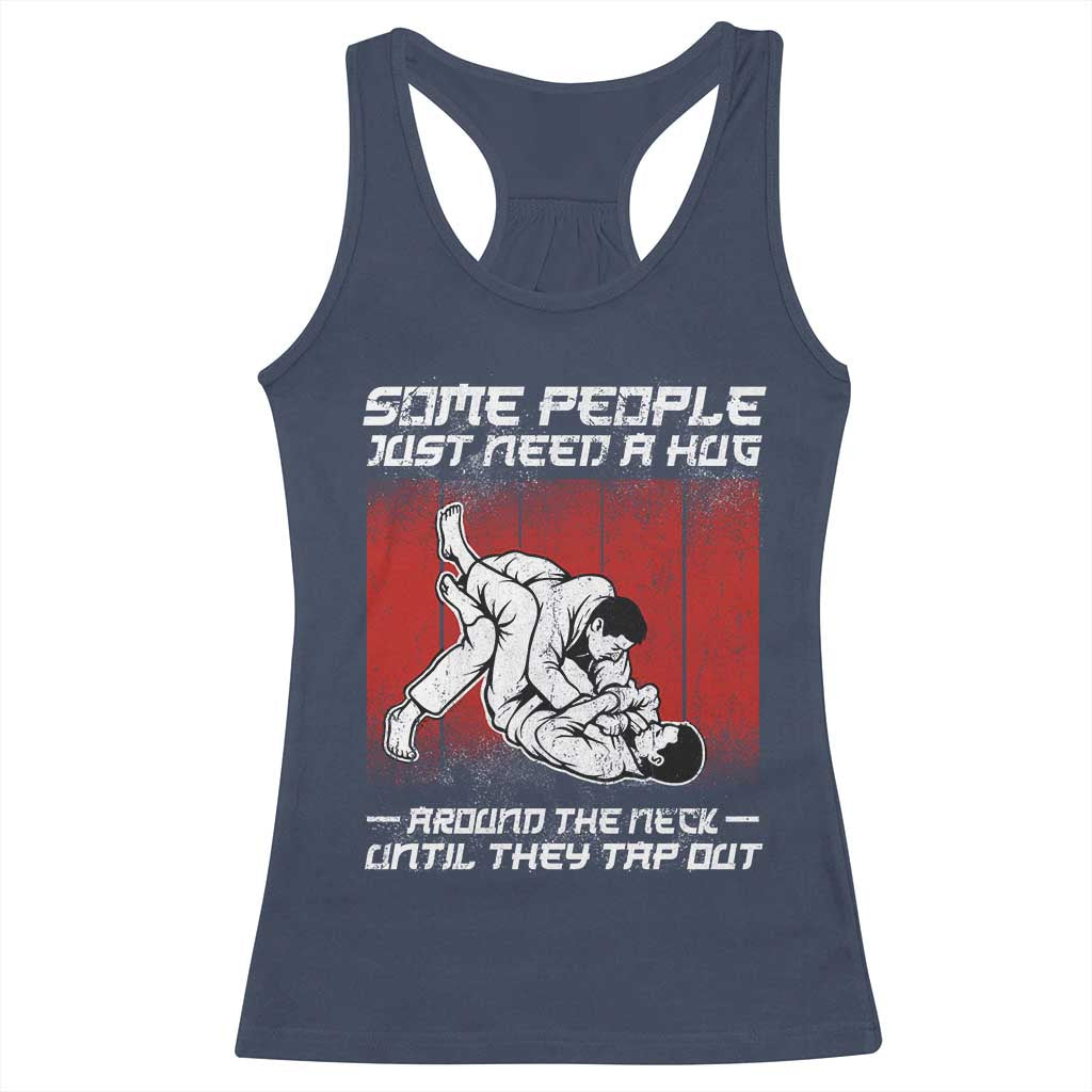 Brazilian Jiu Jitsu Racerback Tank Top Some People Just Need A Hug Vintage BJJ - Wonder Print Shop