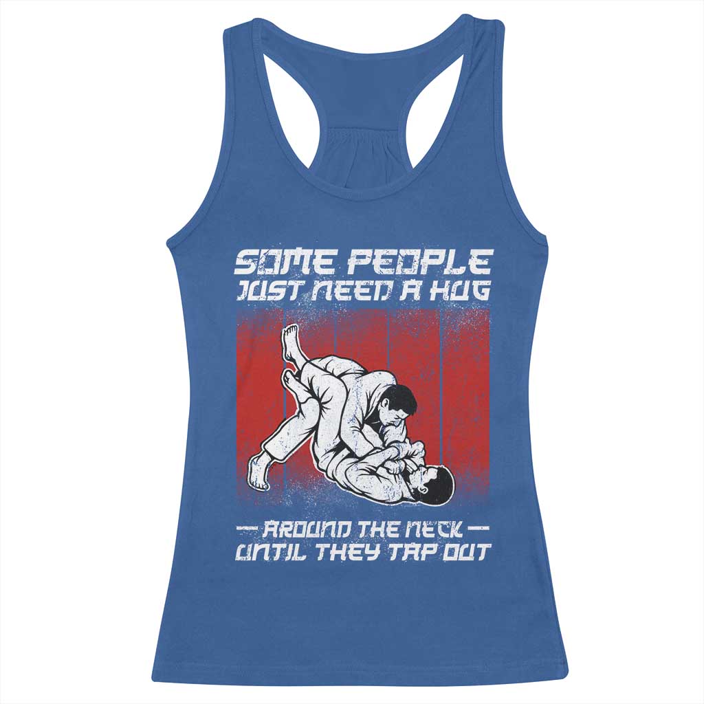 Brazilian Jiu Jitsu Racerback Tank Top Some People Just Need A Hug Vintage BJJ - Wonder Print Shop