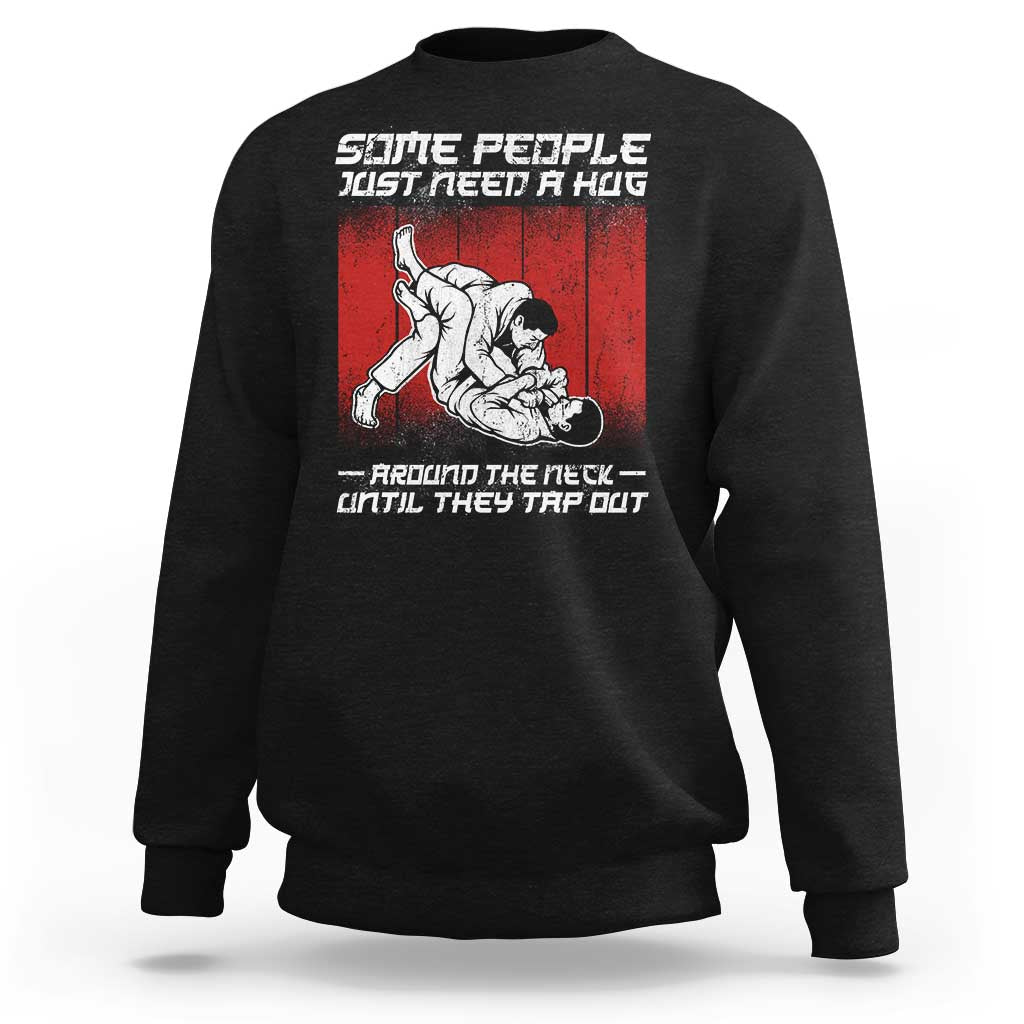 Brazilian Jiu Jitsu Sweatshirt Some People Just Need A Hug Vintage BJJ - Wonder Print Shop