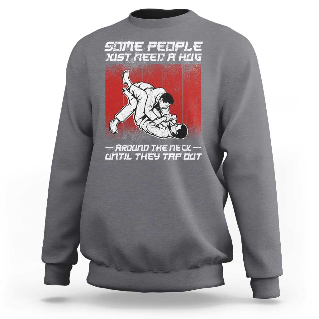 Brazilian Jiu Jitsu Sweatshirt Some People Just Need A Hug Vintage BJJ - Wonder Print Shop