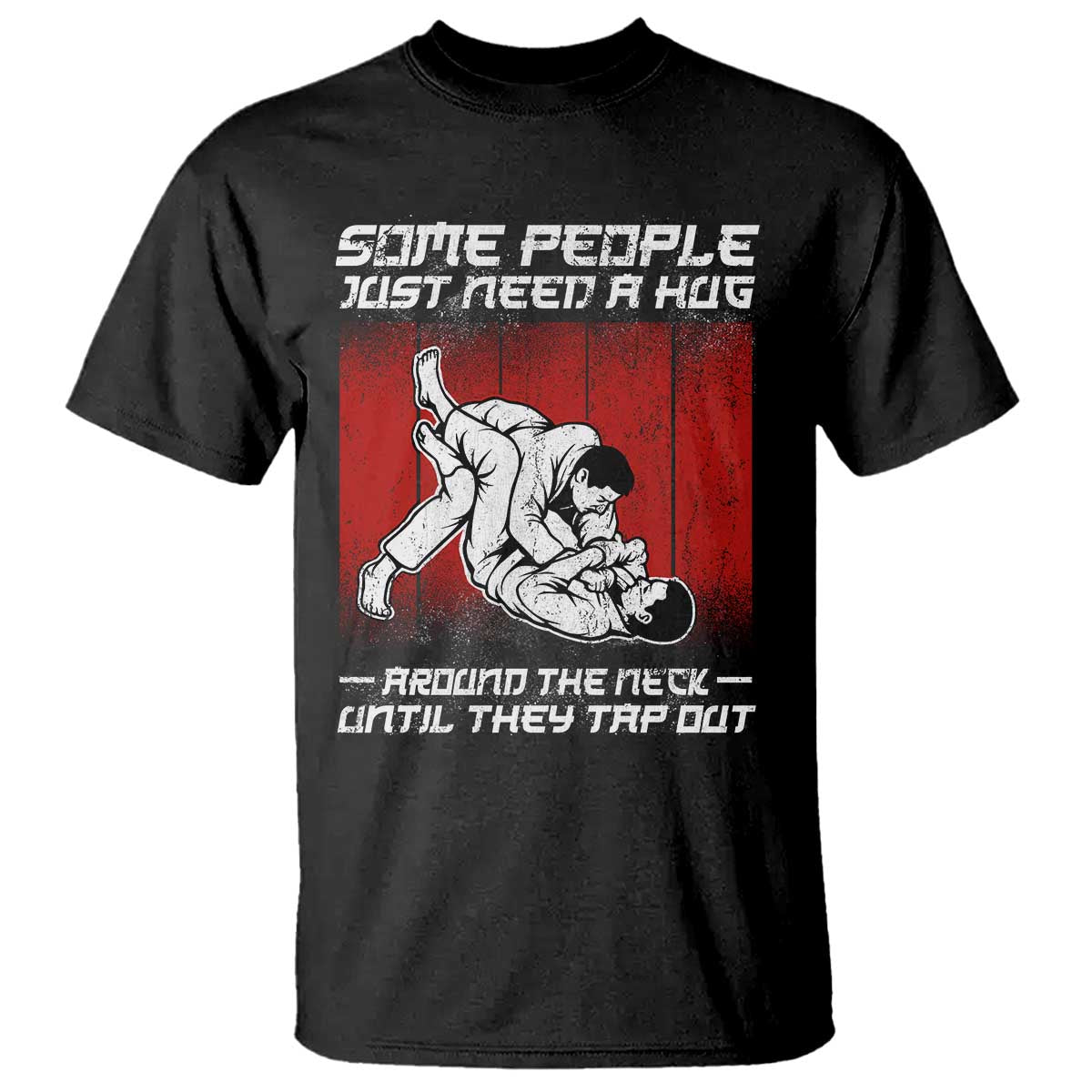 Brazilian Jiu Jitsu T Shirt Some People Just Need A Hug Vintage BJJ - Wonder Print Shop