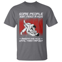 Brazilian Jiu Jitsu T Shirt Some People Just Need A Hug Vintage BJJ - Wonder Print Shop