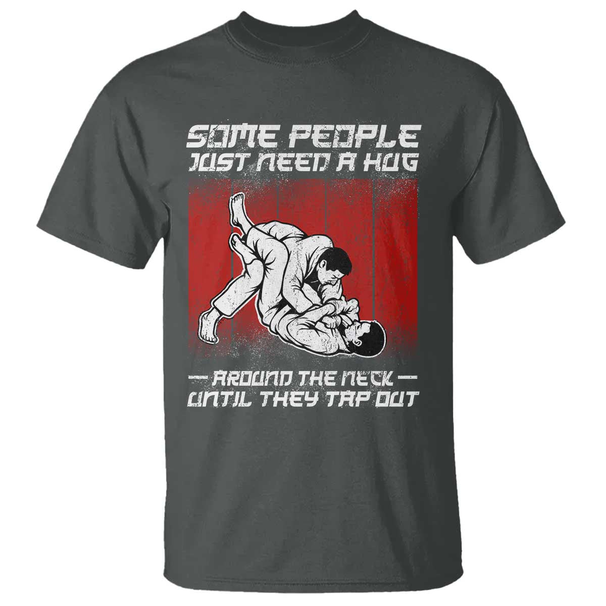 Brazilian Jiu Jitsu T Shirt Some People Just Need A Hug Vintage BJJ - Wonder Print Shop