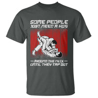 Brazilian Jiu Jitsu T Shirt Some People Just Need A Hug Vintage BJJ - Wonder Print Shop