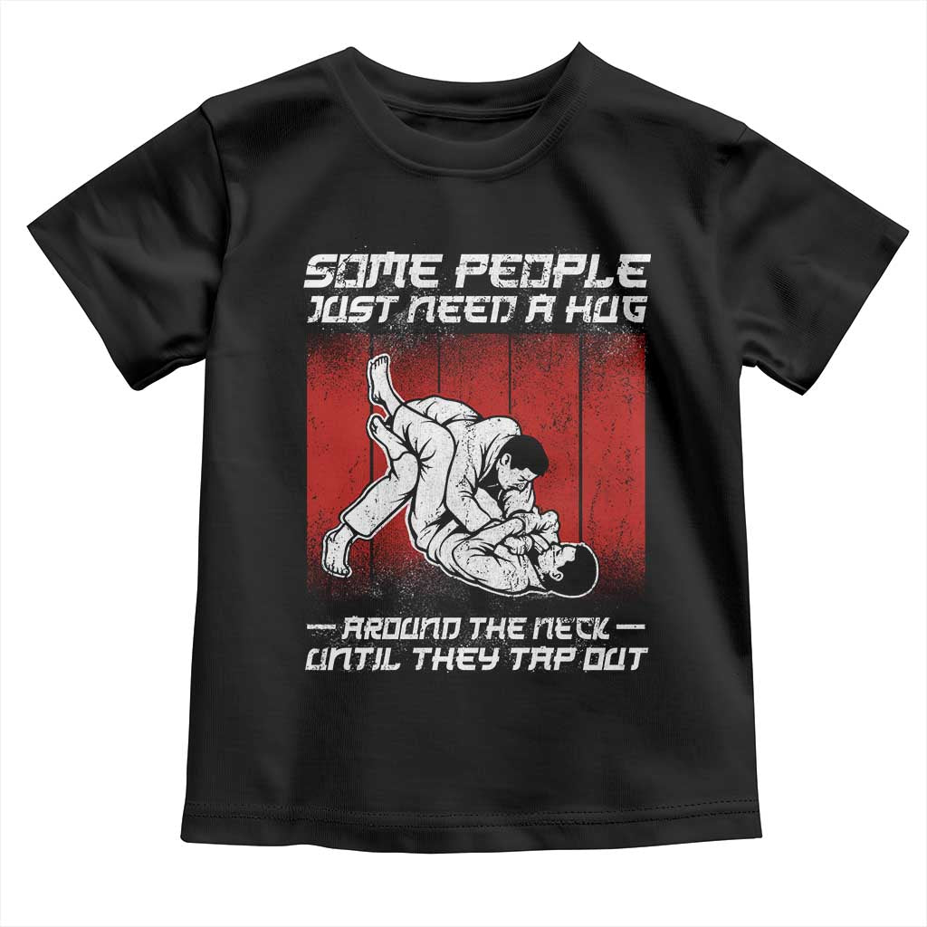 Brazilian Jiu Jitsu Toddler T Shirt Some People Just Need A Hug Vintage BJJ - Wonder Print Shop