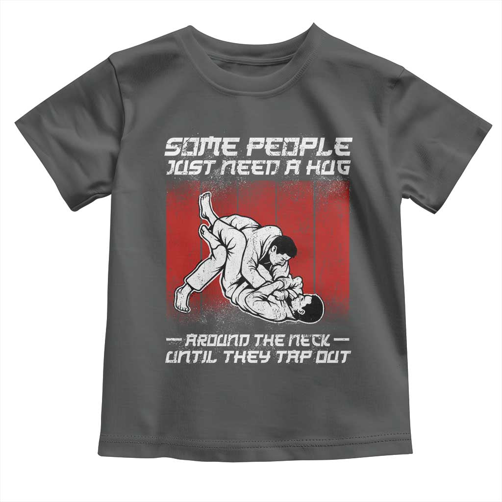 Brazilian Jiu Jitsu Toddler T Shirt Some People Just Need A Hug Vintage BJJ - Wonder Print Shop