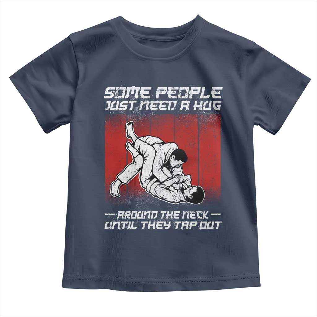 Brazilian Jiu Jitsu Toddler T Shirt Some People Just Need A Hug Vintage BJJ - Wonder Print Shop