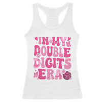 10 Years Old Birthday Girl Racerback Tank Top In My Double Digits Era - Wonder Print Shop
