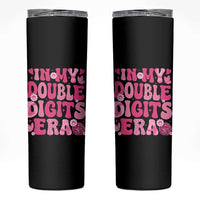 10 Years Old Birthday Girl Skinny Tumbler In My Double Digits Era - Wonder Print Shop