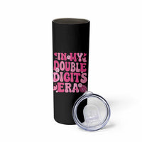 10 Years Old Birthday Girl Skinny Tumbler In My Double Digits Era - Wonder Print Shop