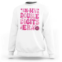 10 Years Old Birthday Girl Sweatshirt In My Double Digits Era - Wonder Print Shop