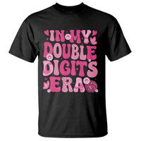 10 Years Old Birthday Girl T Shirt In My Double Digits Era - Wonder Print Shop