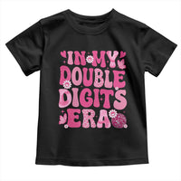 10 Years Old Birthday Girl Toddler T Shirt In My Double Digits Era - Wonder Print Shop