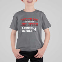 Brazilian BJJ T Shirt For Kid Touch Me First Jiu Jitsu Lesson Is Free - Wonder Print Shop