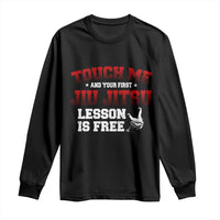 Brazilian BJJ Long Sleeve Shirt Touch Me First Jiu Jitsu Lesson Is Free - Wonder Print Shop