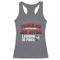 Brazilian BJJ Racerback Tank Top Touch Me First Jiu Jitsu Lesson Is Free - Wonder Print Shop