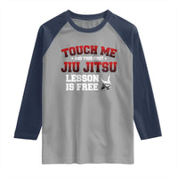 Brazilian BJJ Raglan Shirt Touch Me First Jiu Jitsu Lesson Is Free - Wonder Print Shop
