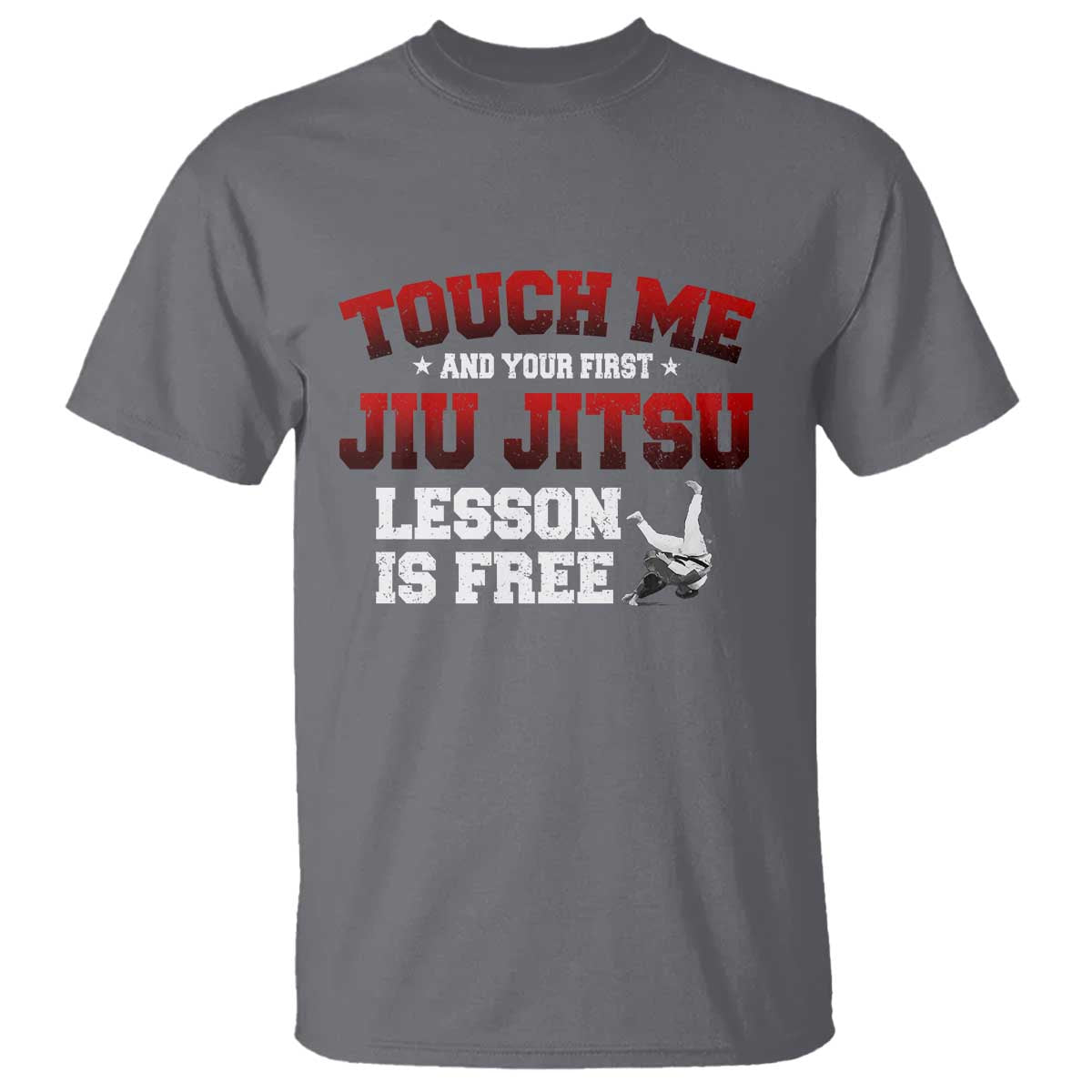 Brazilian BJJ T Shirt Touch Me First Jiu Jitsu Lesson Is Free - Wonder Print Shop