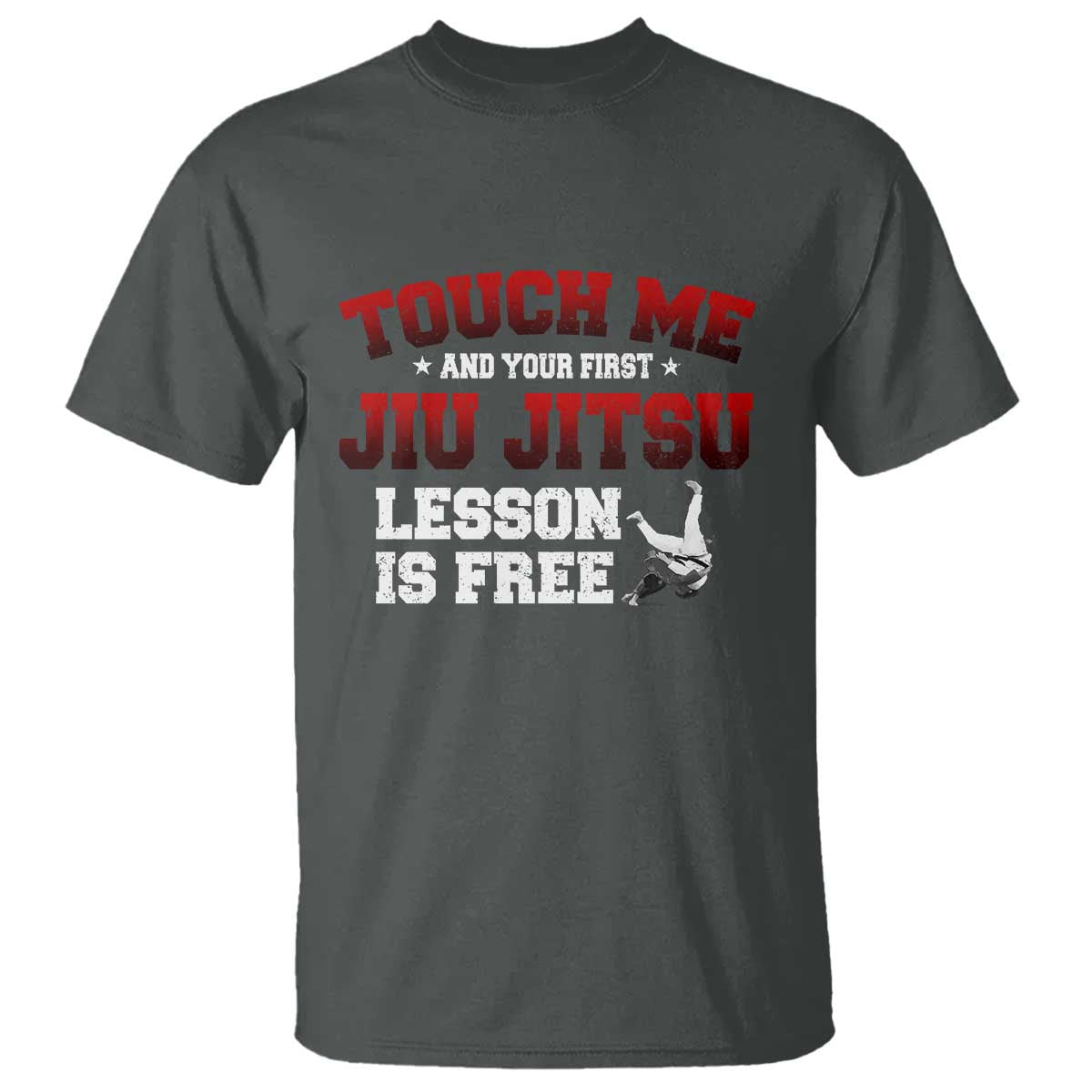 Brazilian BJJ T Shirt Touch Me First Jiu Jitsu Lesson Is Free - Wonder Print Shop
