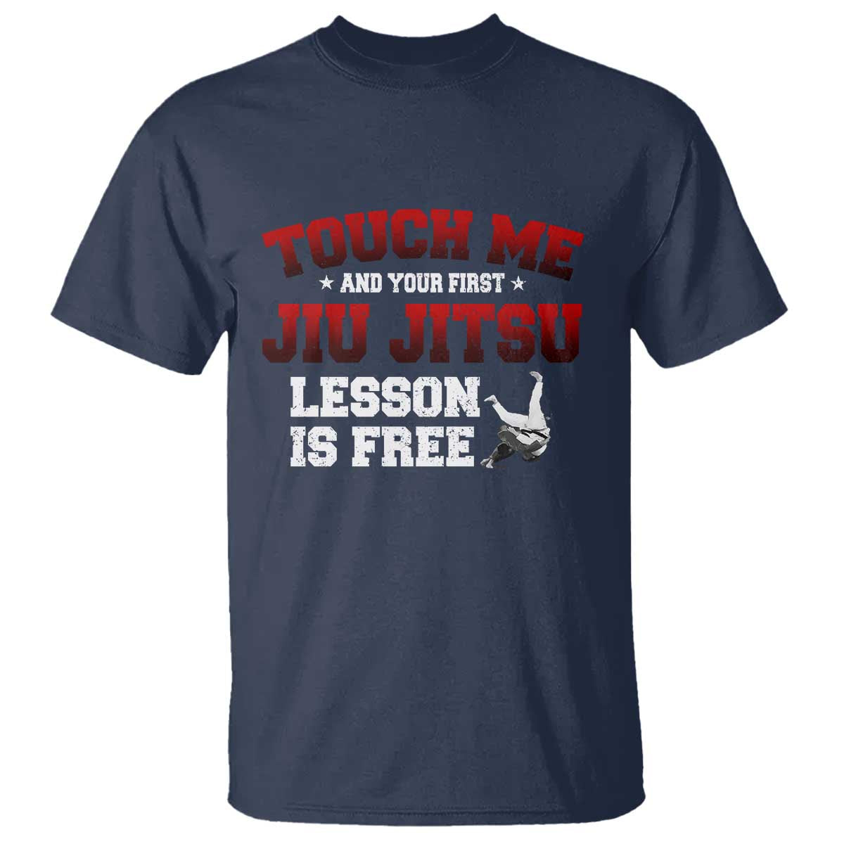 Brazilian BJJ T Shirt Touch Me First Jiu Jitsu Lesson Is Free - Wonder Print Shop